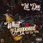 Artwork for What Happened (feat. Dre Feddy)