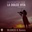 Artwork for La Dolce Vita (The Magic Of Love) (Blanco K Remix)