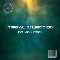 Artwork for Do You Feel by Tribal Injection