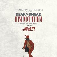 Artwork for Him Not Them (feat. Mozzy) by Keak Da Sneak