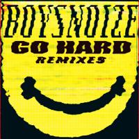 Artwork for Go Hard Remixes by Boys Noize