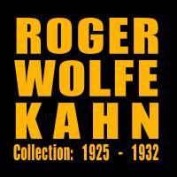 Artwork for Collection: 1925 - 1932 by Roger Wolfe Kahn
