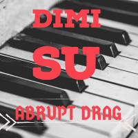 Artwork for Abrupt Drag by Dimi Su