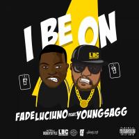 Artwork for I Be On (feat. Young Sagg) by Fade Luciuno