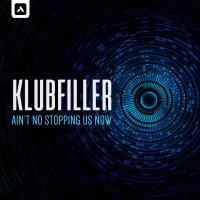 Artwork for Ain't No Stopping Us Now by Klubfiller