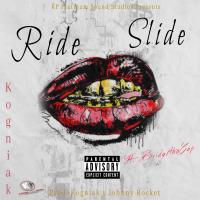 Artwork for Ride, Slide (feat. BridgeThaGap) by Kogniak