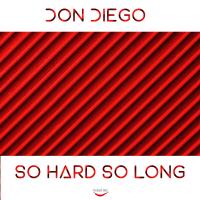 Artwork for So Hard So Long by Don Diego