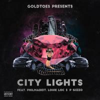 Artwork for City Lights (feat. PhilMadeit, Louie Locc & P.Gizzo) by Goldtoes