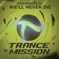 Artwork for We'll Never Die by Frainbreeze