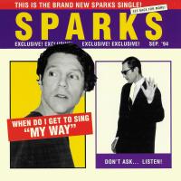 Artwork for When Do I Get To Sing "My Way" by Sparks