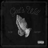 Artwork for God's Will (feat. Fantroy) by 24 BH