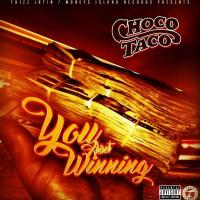 Artwork for You Ain't Winning by Choco Taco