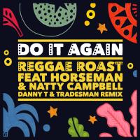 Artwork for Do It Again (feat. Horseman & Natty Cambell) (Danny T & Tradesman Remix) by Reggae Roast