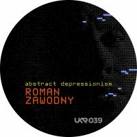 Artwork for Abstract Depressionism by Roman Zawodny