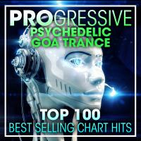 Artwork for Progressive Psychedelic Goa Trance Top 100 Best Selling Chart Hits + DJ Mix by Doctor Spook