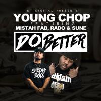 Artwork for Do Better (feat. Mistah F.A.B., Rado & Sune) by Young Chop