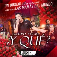 Artwork for ¿Y Qué? by Grupo Firme