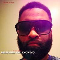 Artwork for Believing and Knowing by Brian Psalms