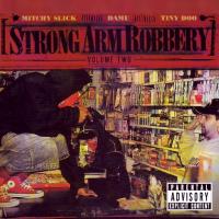 Artwork for Strong Arm Robbery, Vol. 2 by Mitchy Slick