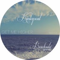 Artwork for Get Me Higher by Kinkysoul