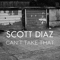 Artwork for Cant Take It by Scott Diaz