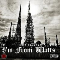 Artwork for I'm from Watts by Louie Diamonz