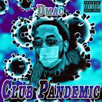 Artwork for Club Pandemic by D'MAC