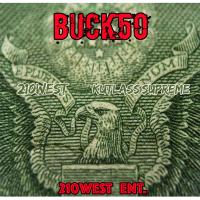 Artwork for Buck 50 (feat. Kutlass Supreme) by 210West