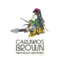 Artwork for Mixturada Brasileira, Vol.1 by Carlinhos Brown