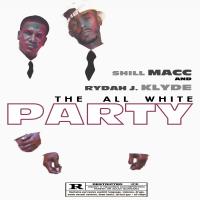 Artwork for The All White Party by Shill Macc