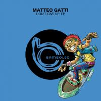 Artwork for Don't Give Up EP by Matteo Gatti