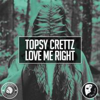 Artwork for Love Me Right by Topsy Crettz