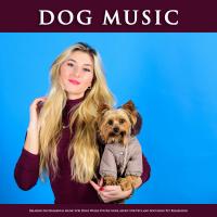 Artwork for Dog Music: Relaxing Instrumental Music For Dogs While You're Gone, Music For Pets and Soothing Pet Relaxation by Dog Music