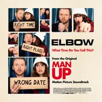 Artwork for What Time Do You Call This? (From The Original “Man Up” Motion Picture Soundtrack) by Elbow