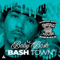 Artwork for Bashtown (Swisha House Remix) by BABY BASH