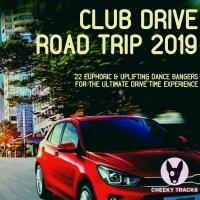 Artwork for Club Drive: Road Trip 2019 by Various Artists