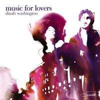 Artwork for Music For Lovers by Dinah Washington