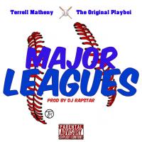 Artwork for Major Leagues (feat. The Original Playboi) by Terrell Matheny