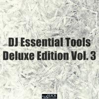 Artwork for DJ Essential Tools Deluxe Edition, Vol. 3 by Gabriel Slick