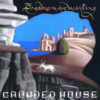 Artwork for Dreamers Are Waiting by Crowded House