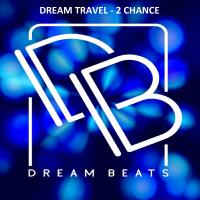 Artwork for 2 Chance by Dream Travel