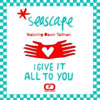 Artwork for I Give It All To You by Seascape