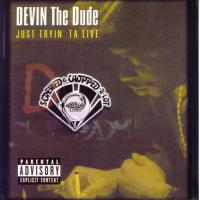 Artwork for Just Tryin' ta Live by Devin the Dude