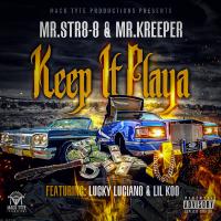 Artwork for Keep It Playa (feat. Lucky Luciano & Lil Koo) by Mr.Str8-8