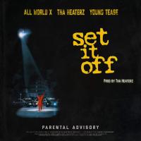 Artwork for Set It Off (feat. Young Tease & Tha Heaterz) by All World X