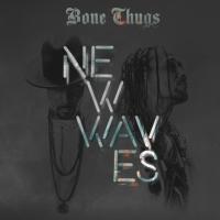 Artwork for New Waves (Bonus Track Edtion) by Bone Thugs