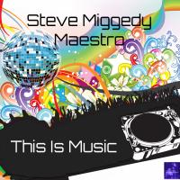 Artwork for This Is Music by Steve Miggedy Maestro