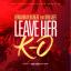 Artwork for Leave Her KO (feat. Dru Jefe)