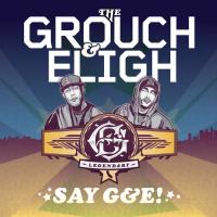 Artwork for Say G&E! (Deluxe Edition) by The Grouch & Eligh