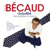 Artwork for Unsterblich: Seine größten Chansons by Gilbert Bécaud